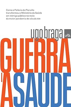 Guerra a saude Ugo Braga